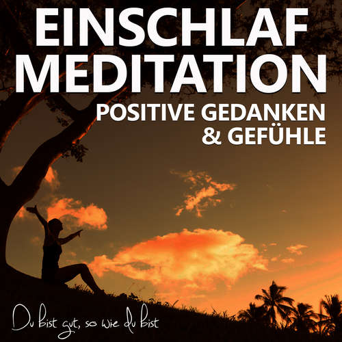 Hoerbuch Einschlafmeditation für positive Gedanken und Gefühle - Raphael Kempermann - Raphael Kempermann