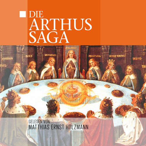 Hoerbuch Die Arthus Saga - Thomas Tippner - Matthias Ernst Holzmann