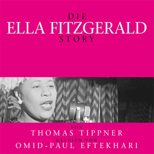 Hoerbuch Die Ella Fitzgerald Story - Thomas Tippner - Omid-Paul Eftekhari