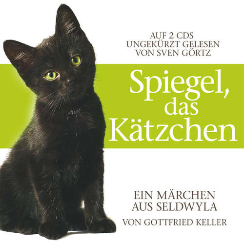 Hoerbuch Spiegel, das Kätzchen - Gottfried Keller - Sven Görtz