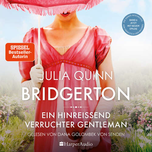 Hoerbuch Bridgerton - Ein hinreißend verruchter Gentleman (ungekürzt) - Julia Quinn - Dana Golombek von Senden