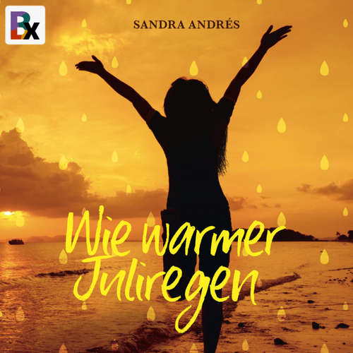 Hoerbuch Wie warmer Juliregen - Sandra Andrés - Sandra Andrés