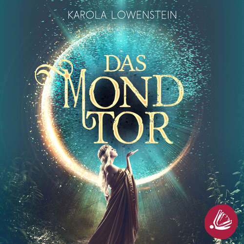 Hoerbuch Das Mondtor - Karola Löwenstein - Anja Kalischke-Bäuerle