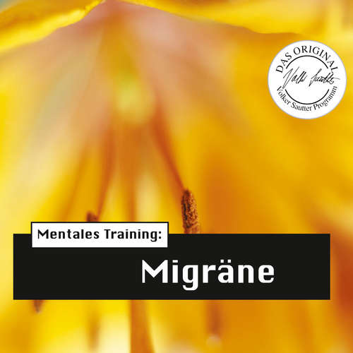Hoerbuch Die Hörapotheke – Mentales Training: Migräne - Volker Sautter - Wolfgang Klar