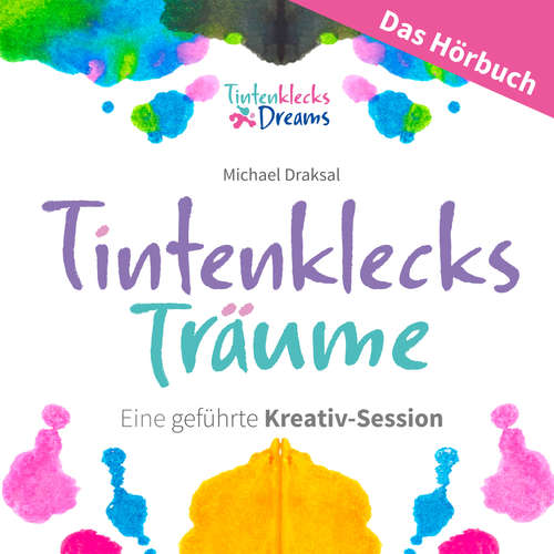 Hoerbuch Tintenklecks-Träume: DAS HÖRBUCH - Michael Draksal - Michael Draksal