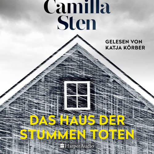 Hoerbuch Das Haus der stummen Toten (ungekürzt) - Camilla Sten - Katja Körber