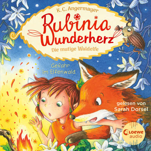 Hoerbuch Rubinia Wunderherz, die mutige Waldelfe (Band 4) - Gefahr im Elfenwald - Karen Christine Angermayer - Sarah Dorsel