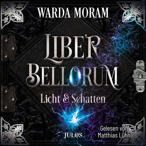 Hoerbuch Liber Bellorum: Licht und Schatten - Warda Moram - Matthias Lühn