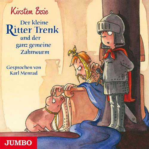 Hoerbuch Der kleine Ritter Trenk und der ganz gemeine Zahnwurm - Kirsten Boie - Karl Menrad