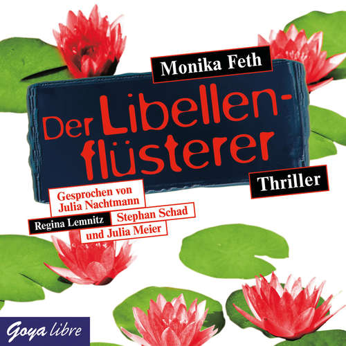 Hoerbuch Der Libellenflüsterer - Monika Feth - Regina Lemnitz