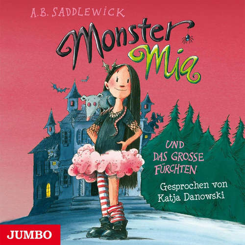 Hoerbuch Monster Mia und das große Fürchten - A. B. Saddlewick - Katja Danowski