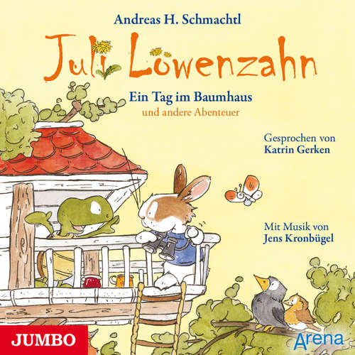 Hoerbuch Juli Löwenzahn. Ein Tag im Baumhaus und andere Abenteuer - Andreas H. Schmachtl - Katja Gerken