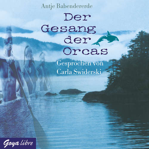 Hoerbuch Der Gesang der Orcas - Antje Babendererde - Carla Swiderski