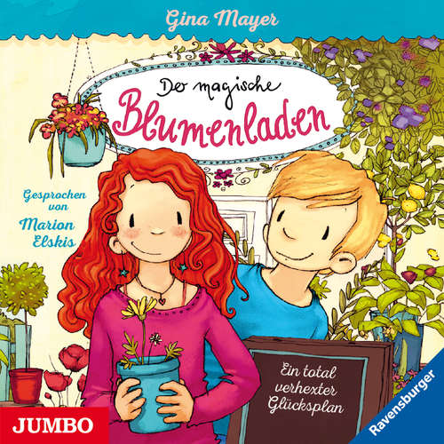 Hoerbuch Der magische Blumenladen. Ein total verhexter Glücksplan [Band 2] - Gina Mayer - Marion Elskis