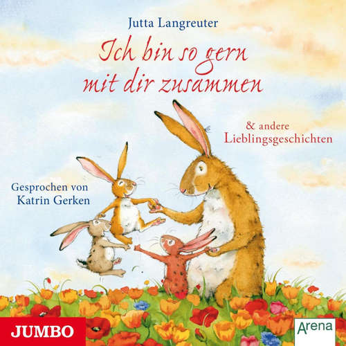 Hoerbuch Ich bin so gern mit dir zusammen & andere Lieblingsgeschichten - Jutta Langreuter - Katrin Gerken