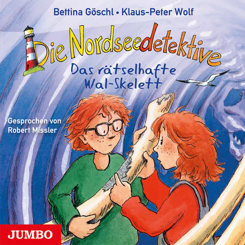 Hoerbuch Die Nordseedetektive. Das rätselhafte Wal-Skelett [Band 3] - Klaus-Peter Wolf - Robert Missler