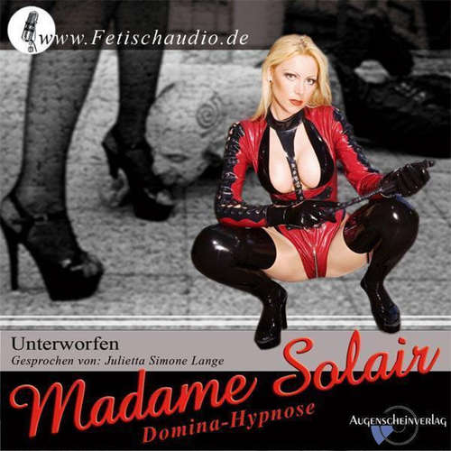 Hoerbuch Unterworfen - Madame Solair - Julietta Simone Lange