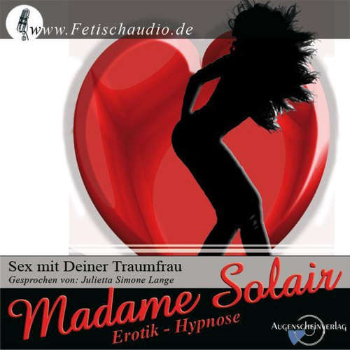 Hoerbuch Sex mit Deiner Traumfrau - Madame Solair - Julietta Simone Lange