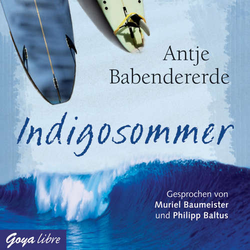 Hoerbuch Indigosommer - Antje Babendererde - Philipp Baltus