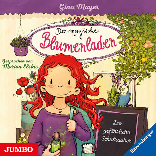 Hoerbuch Der magische Blumenladen. Der gefährliche Schulzauber [Band 9] - Gina Mayer - Marion Elskis