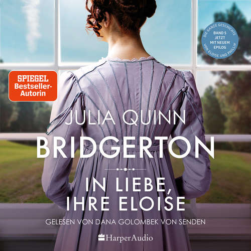 Hoerbuch Bridgerton - In Liebe, Ihre Eloise (ungekürzt) - Julia Quinn - Dana Golombek von Senden