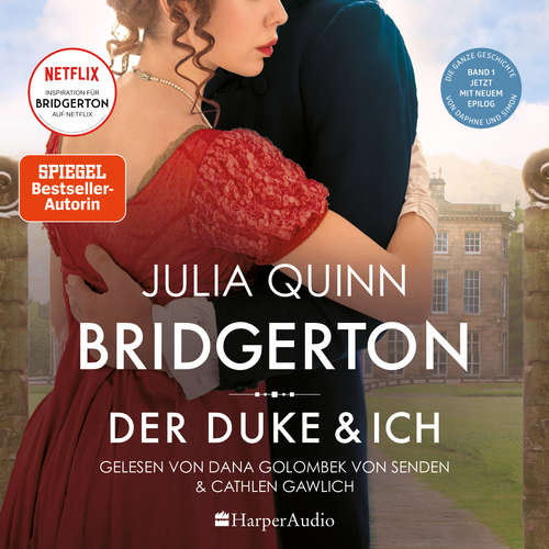 Hoerbuch Bridgerton - Der Duke und ich (ungekürzt) - Julia Quinn - Dana Golombek von Senden