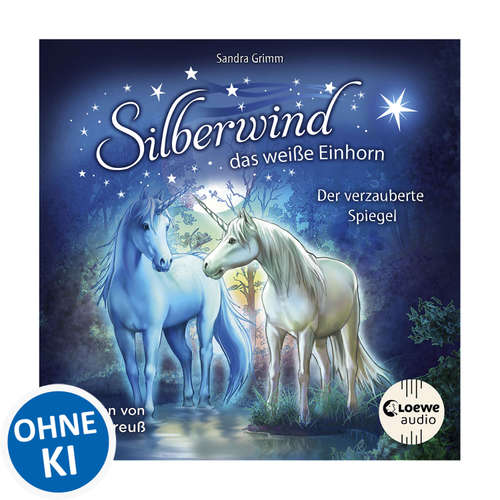 Hoerbuch Silberwind, das weiße Einhorn (Band 1) - Der verzauberte Spiegel - Sandra Grimm - Julia Preuß
