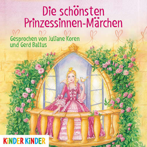 Hoerbuch Die schönsten Prinzessinnen-Märchen - Ilse Bintig - Juliane Koren