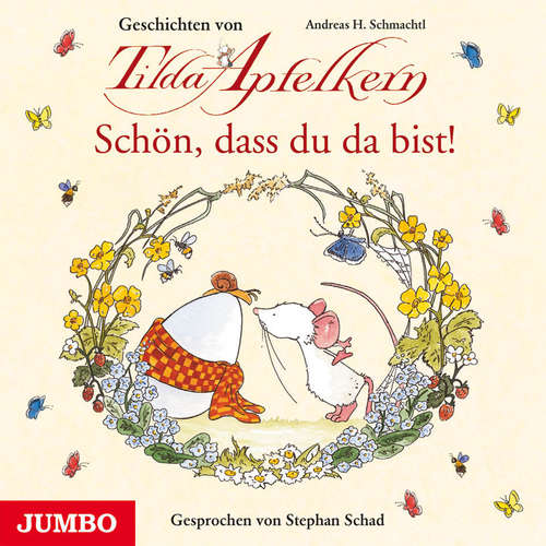 Hoerbuch Schön, dass du da bist! Geschichten von Tilda Apfelkern - Andreas H. Schmachtl - Stephan Schad