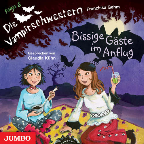 Hoerbuch Die Vampirschwestern. Bissige Gäste im Anflug [Band 6] - Franziska Gehm - Claudia Kühn