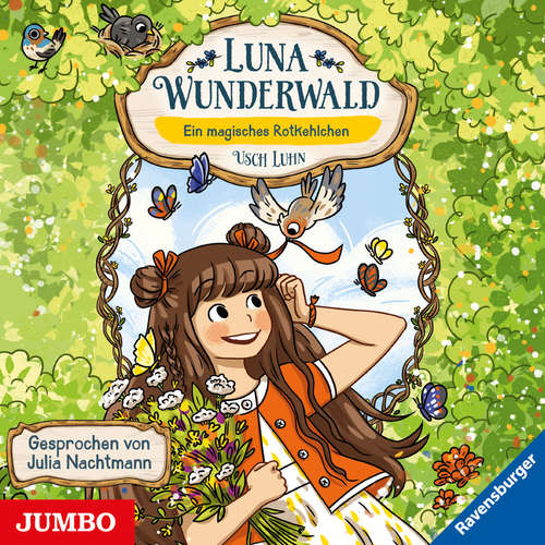 Hoerbuch Luna Wunderwald. Ein magisches Rotkehlchen [Band 4] - Usch Luhn - Julia Nachtmann
