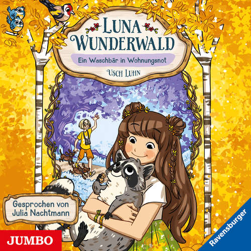 Hoerbuch Luna Wunderwald. Ein Waschbär in Wohnungsnot [Band 3] - Usch Luhn - Julia Nachtmann