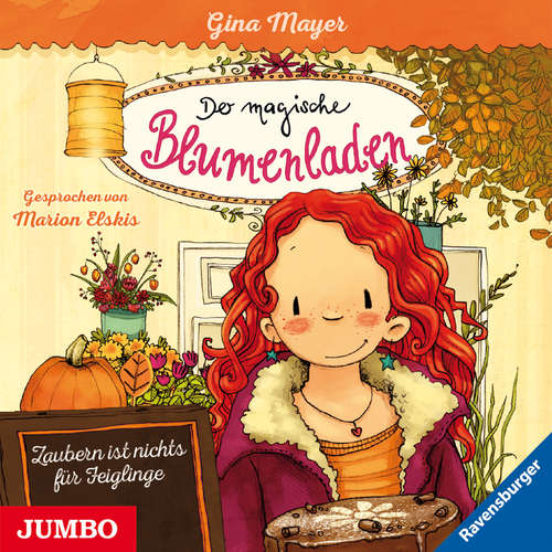 Hoerbuch Der magische Blumenladen. Zaubern ist nichts für Feiglinge [Band 3] - Gina Mayer - Marion Elskis