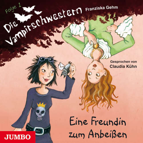 Hoerbuch Die Vampirschwestern. Eine Freundin zum Anbeißen [Band 1] - Franziska Gehm - Claudia Kühn