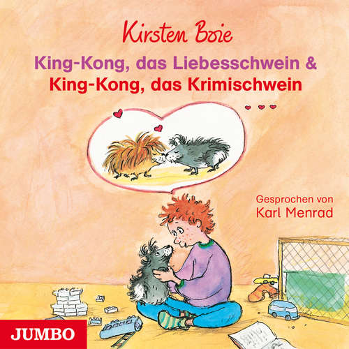 Hoerbuch King-Kong, das Liebesschwein & King-Kong, das Krimischwein - Kirsten Boie - Karl Menrad