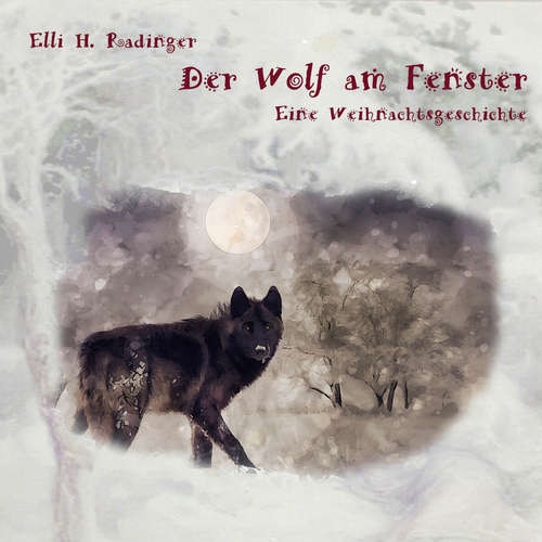 Hoerbuch Der Wolf am Fenster - Eilli H. Radinger - Lisa Rauen