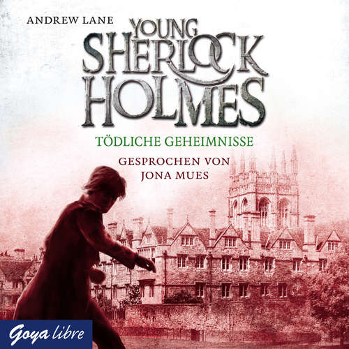 Hoerbuch Young Sherlock Holmes. Tödliche Geheimnisse [Band 7] - Andrew Lane - Jona Mues