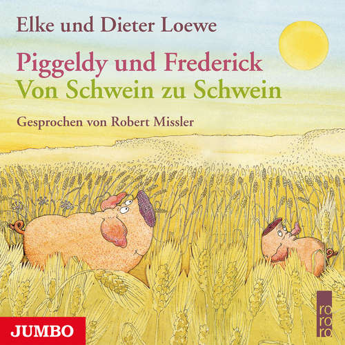 Hoerbuch Piggeldy und Frederick. Von Schwein zu Schwein - Elke Loewe - Robert Missler