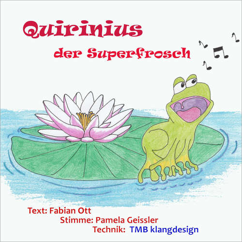Hoerbuch Quirinius der Superfrosch - Fabian Ott - Pamela Geissler