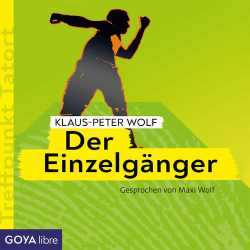 Hoerbuch Treffpunkt Tatort: Der Einzelgänger [Band 1] - Klaus-Peter Wolf - Maxi Wolf