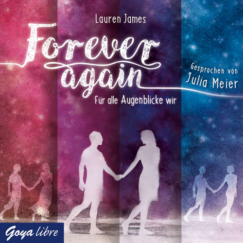 Hoerbuch Forever again. Für alle Augenblicke wir - Lauren James - Julia Meier