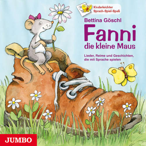 Hoerbuch Fanni, die kleine Maus. - Lieder, Reime und Geschichten, die mit Sprache spielen - Bettina Göschl - Marion Elskis