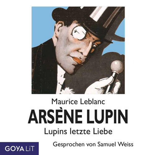 Hoerbuch Arsène Lupins letzte Liebe - Maurice Leblanc - Samuel Weiss