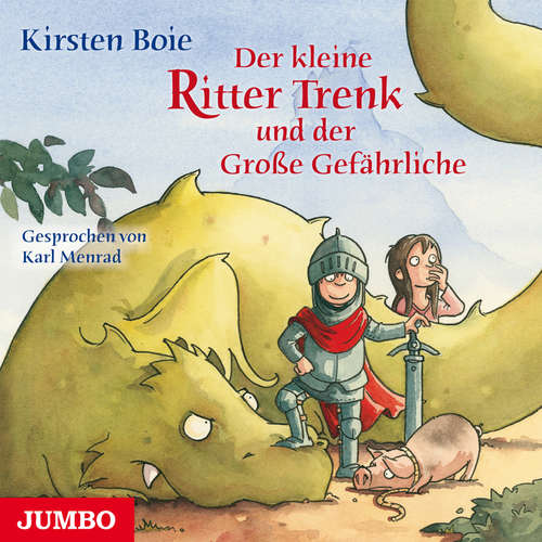 Hoerbuch Der kleine Ritter Trenk und der Große Gefährliche - Kirsten Boie - Karl Menrad