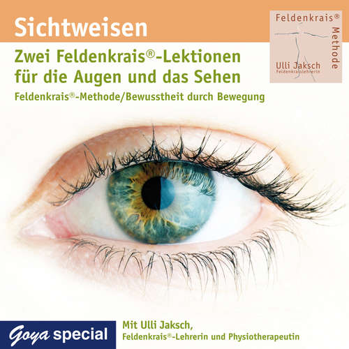 Hoerbuch Sichtweisen. Zwei Feldenkrais®-Lektionen für die Augen und das Sehen. - Ulli Jaksch - Ulli Jaksch