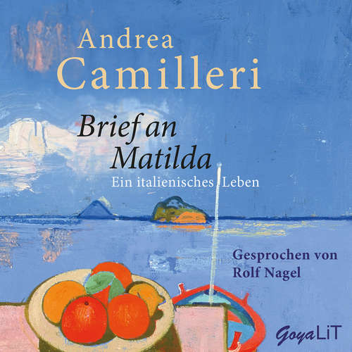 Hoerbuch Brief an Matilda. Ein italienisches Leben - Andrea Camilleri - Rolf Nagel