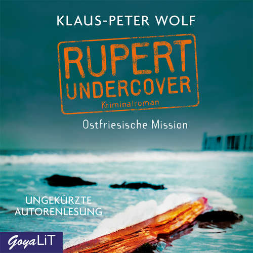 Hoerbuch Rupert Undercover. Ostfriesische Mission [Band 1 (Ungekürzt)] - Klaus-Peter Wolf - Klaus-Peter Wolf