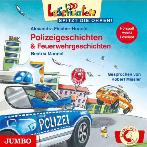 Hoerbuch Lesepiraten. Polizeigeschichten und Feuerwehrgeschichten - Alexandra Fischer-Hunold - Robert Missler