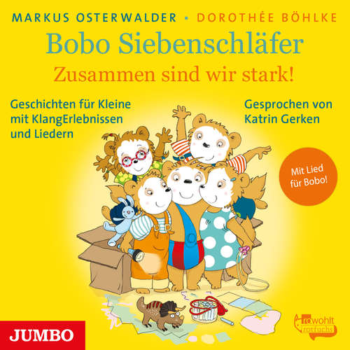 Hoerbuch Bobo Siebenschläfer. Zusammen sind wir stark! - Markus Osterwalder - Katrin Gerken