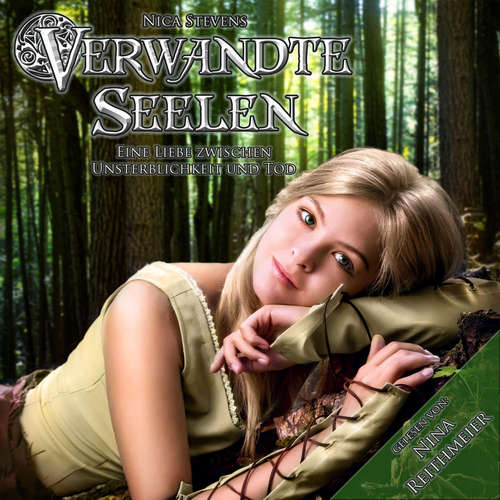 Hoerbuch Verwandte Seelen - Teil 1: Eine Liebe zwischen Unsterblichkeit und Tod - Nica Stevens - Nina Reithmeier